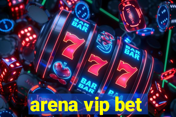 arena vip bet